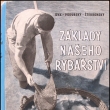 Základy našeho rybářství - Dyk, Podubský, Štědronský, vydáno 1956