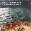 Svet bystr�n a horsk�ch riek - Ing. Arch. Sylva Dykov� a Doc. Dr. V�clav Dyk, vyd�no v roce 1950