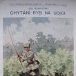 Chyt�n� ryb na udici, autor Josef Buben��ek, vyd�no 1916. Autor se narodil v roce 1857