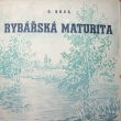 Rybářská maturita, Gabriel Brda, vydáno 1946. Autor byl učitelem a spisovatelem, narozen *1890/+1962