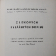 Z Li�kov�ch ryb��sk�ch dopis� (v�z�no ve tvrd�ch desk�ch), Dr. V�clav Dyk, vyd�no 1940. Autor  prof. MVDr. V�clav Dyk, DrSc. narozen 27. �nora 1912 ve Strakonic�ch