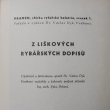 Z Liškových rybářských dopisů (vázáno ve tvrdých deskách), Dr. Václav Dyk, vydáno 1940. Autor  prof. MVDr. Václav Dyk, DrSc. narozen 27. února 1912 ve Strakonicích