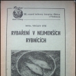 Ryba�en� v nejmen��ch rybn�c�ch, MVDr. V�clav Dyk, vyd�no 1942