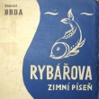 Rybářova zimní píseň, Gabriel Brda, vydáno 1939, Autor byl učitelem a spisovatelem, narozen *1890/+1962