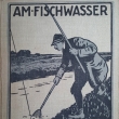 Am - Fischwasser, sestavil Karl Rühmer a Dr. Alfr. L. Buschkiel v roce 1913