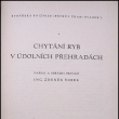 Chytání ryb v údolních přehradách - Zdeněk Šimek, vydáno 1946. Autor byl chemikem a spisovatelem *1907/+1988