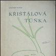Křišťálová Tůňka - Ing. Zdeněk Šimek, vydáno 1947.  Autor byl chemikem a spisovatelem *1907/+1988